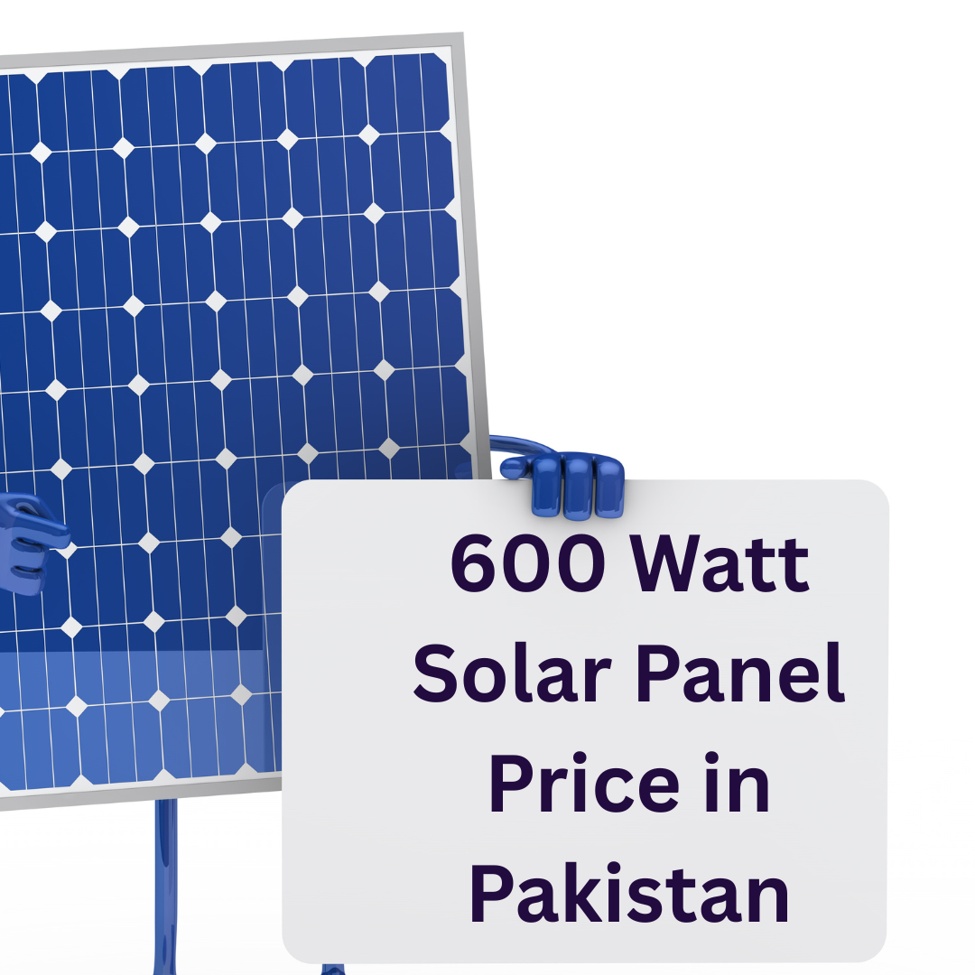 600 watt solar panel price in Pakistan